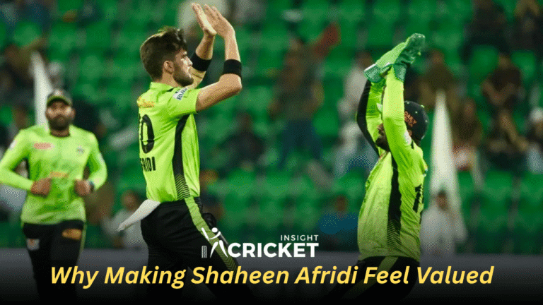 Why Making Shaheen Afridi Feel Valued Is the Key to His Brilliance – And How PSL Proved It