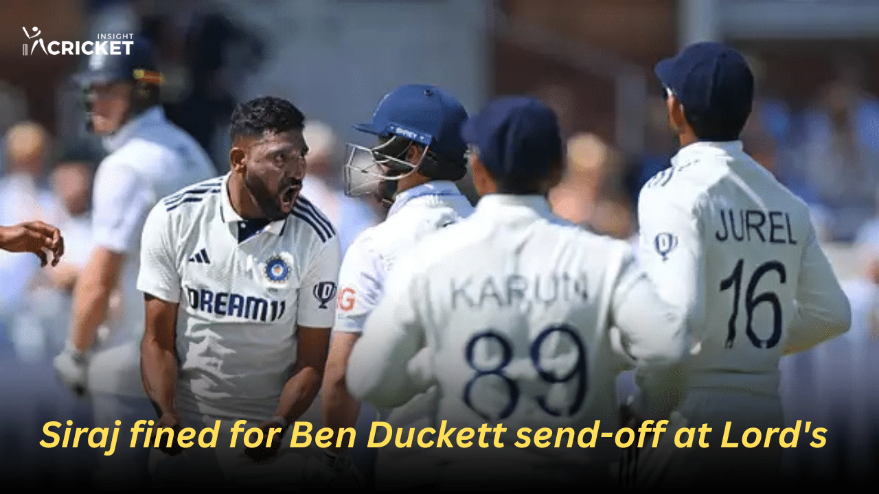 Siraj fined for Ben Duckett send-off at Lord's